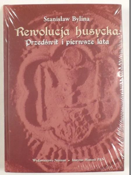 Bylina Stanisław - Rewolucja husycka: Przedświt i pierwsze lata