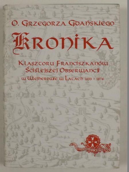 Kronika Klasztoru Franciszkanów Ściślejszej Obserwancji w Wejherowie w latach 1633-1676