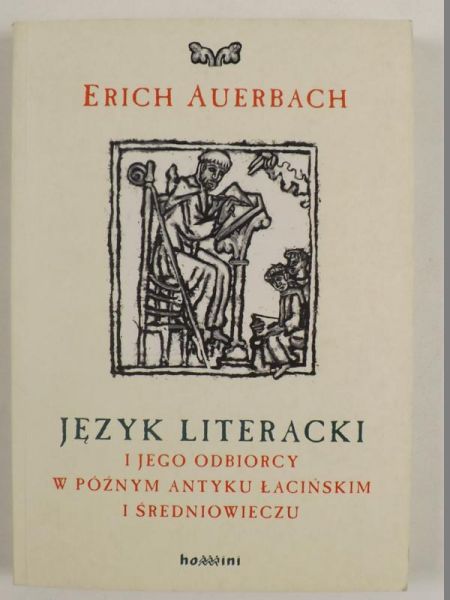 Auerbach Erich - Język literacki i jego odbiorcy w późnym antyku łacińskim i średniowieczu