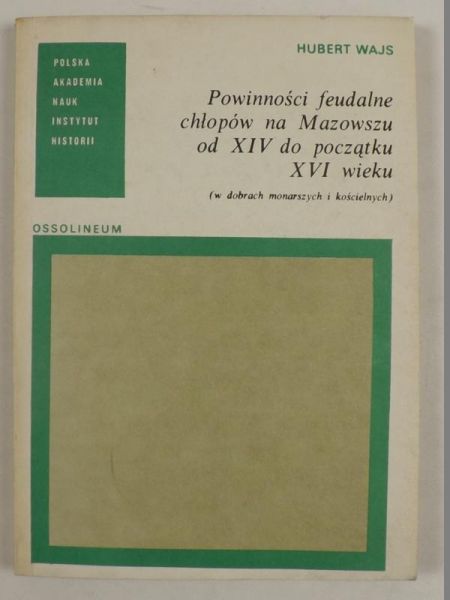 Powinności feudalne chłopów w Mazowszu od XIV do początku XVI wieku