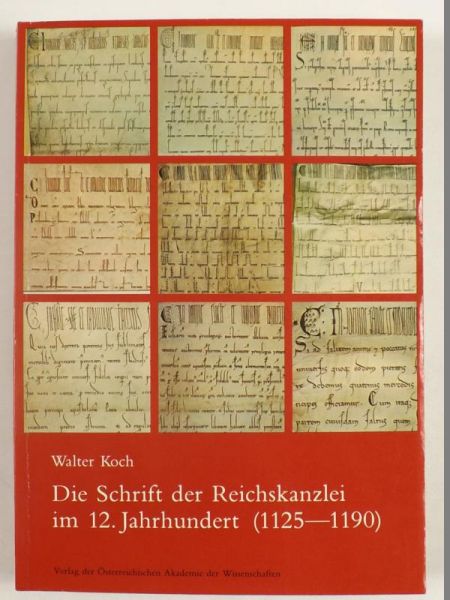 Die Schrift der Reichskanzlei im 12. Jahrhundert (1125-1190)