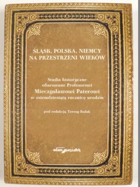 (red.) - Śląsk, Polska, Niemcy na przestrzeni wieków