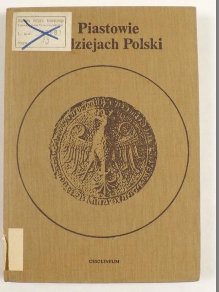 Heck Roman - Piastowie w dziejach Polski