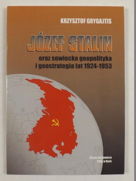 Józef Stalin oraz sowiecka geopolityka i geostrategia lat 1924-1953