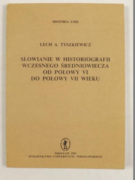 Słowianie w historiografii wczesnego średniowiecza od połowy VI do połowy VII wieku