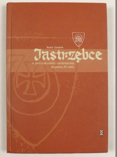 Jastrzębce w ziemi krakowskiej i sandomierskiej do połowy XV wieku