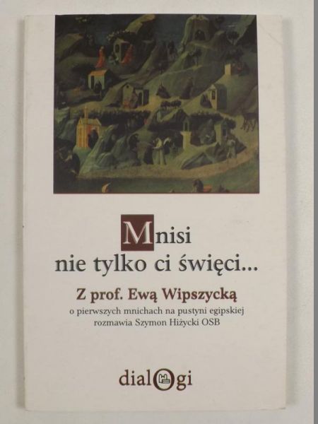 Hiżycki Szymon (rozm.) - Mnisi nie tylko ci święci