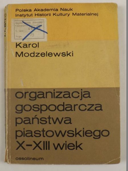 Oganizacja gospodarcza państwa piastowskiego X-XIII wiek