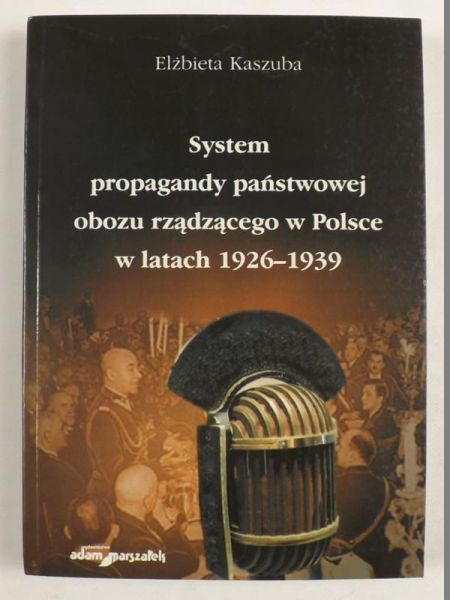 System propagandy państwowej obozu rządzącego w Polsce w latach 1926-1939