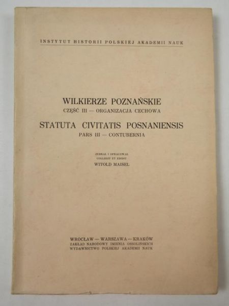 Wilkierze Poznańskie Część III - Organizacja cechowa = Contubernia