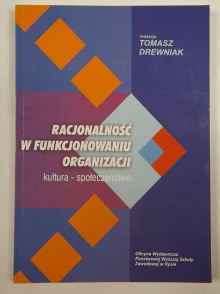Racjonalność w funkcjonowaniu organizacji: kultura - społeczeństwo