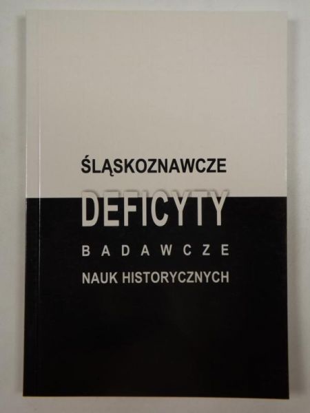 Śląskoznawcze deficyty badawcze nauk historycznych