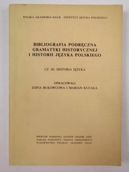 Kucała Marian (oprac.) - Bibliografia podręczna gramatyki historycznej i historii języka polskiego