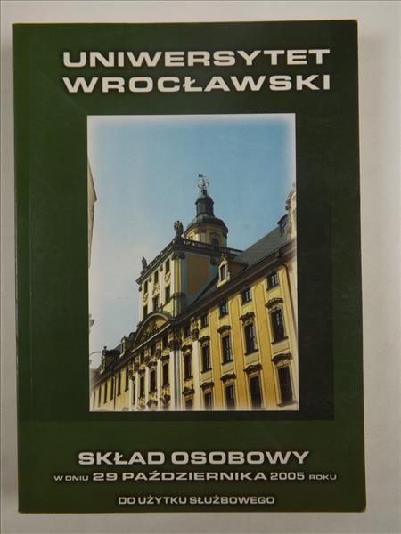 Uniwersytet Wrocławski. Skład osobowy w dniu 29 października 2005 roku