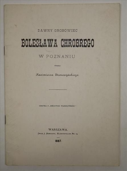 (red.) - Dawny grobowiec Bolesława Chrobrego w Poznaniu
