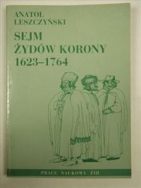 Leszczyński Anatol  - Sejm Żydów Korony 1623-1764
