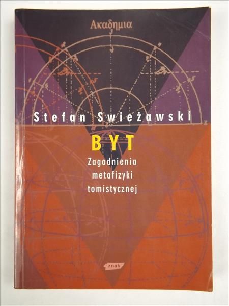 Swieżawski Stefan - Byt. Zagadnienia metafizyki tomistycznej
