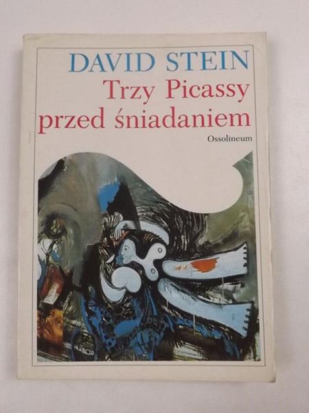 Stein David - Trzy Picassy przed śniadaniem