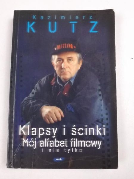 Klapsy i ścinki. Mój alfabet filmowy i nie tylko