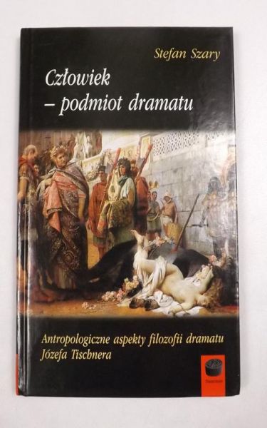 Człowiek - podmiot dramatu