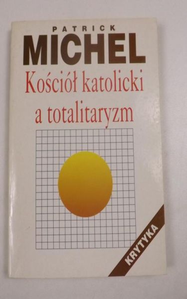 Michel Patrick - Kościół katolicki, a totalitaryzm