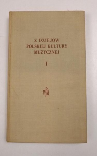 Z dziejów polskiej kultury muzycznej, T. I