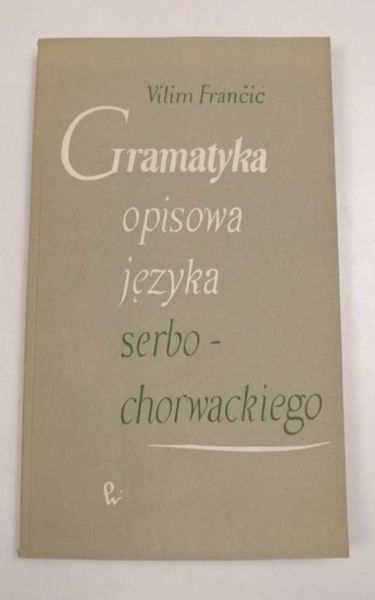 Frančić  - Gramatyka opisowa języka serbo-chorwackiego