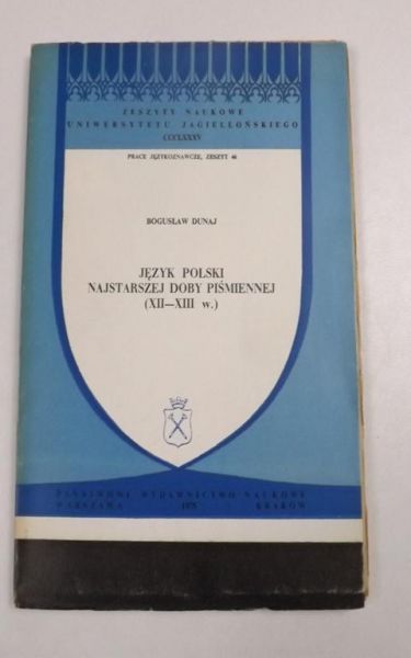 Dunaj Bogusław - Język polski najstarszej doby piśmiennej (XII-XIII w.)