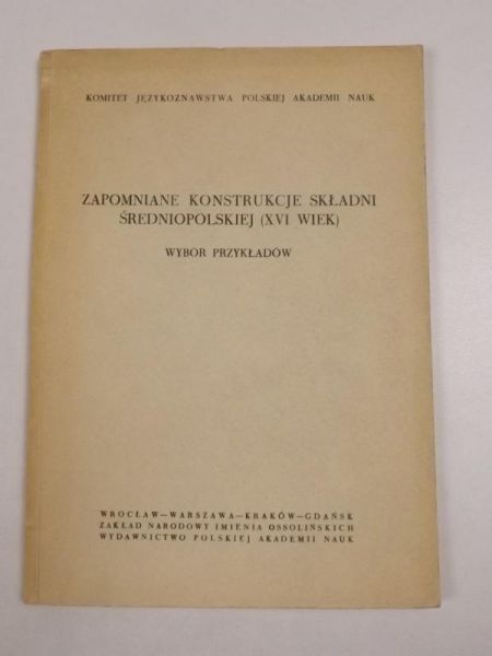 Zapomniane konstrukcje składni średniopolskiej (XVI wiek)
