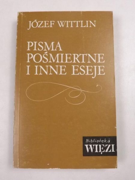 Pisma pośmiertne i inne eseje