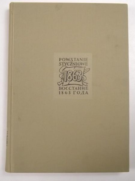 Dołgich F. (red.) - Powstanie styczniowe 1863. Korespondencja namiestników Królestwa Polskiego z lat 1861 - 1863