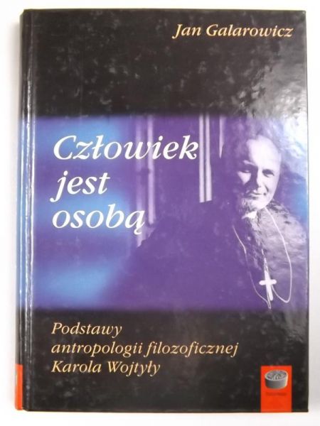 Galarowicz Jan - Człowiek jest osobą