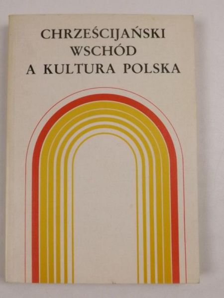 Chrześcijański Wschód a kultura polska