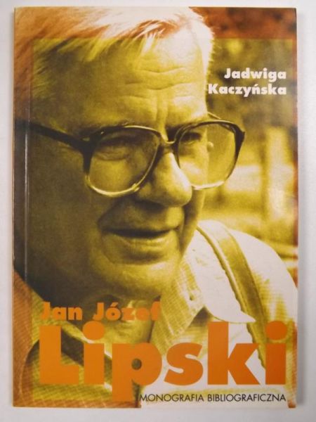 Jan Józef Lipski. Monografia bibliograficzna