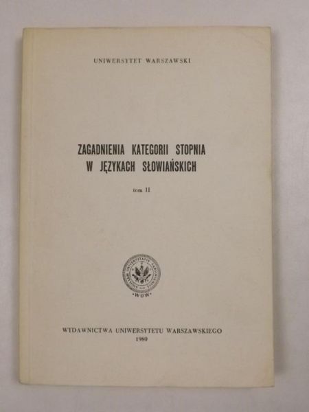 Zagadnienia kategorii stopnia w językach słowiańskich. Tom II