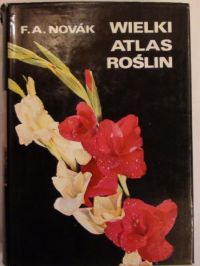 Novak F.A. - Wielki atlas roślin