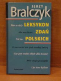 Bralczyk Jerzy - Leksykon zdań polskich