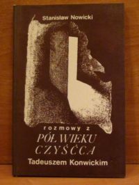 Pół wieku czyśćca: Rozmowy z Tadeuszem Konwickim