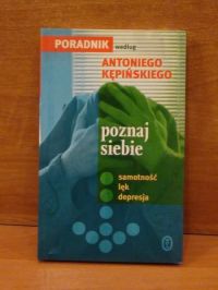 Poznaj siebie. Samotność,lęk,depresja.Poradnik według ego ego