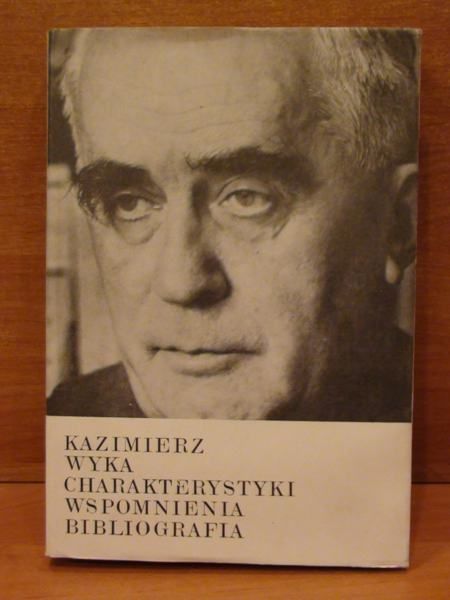 azimierz Wyka: charakterystyki,wspomnienia, bibliografia