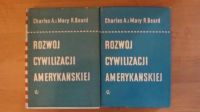 Beard R. Mary,   - Rozwój cywilizacji amerykańskiej Tom I-II