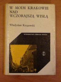 W moim Krakowie nad wczorajszą Wisłą
