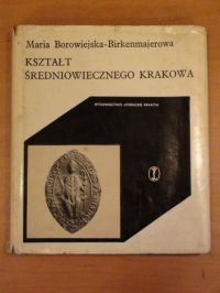 Kształt średniowiecznego Krakowa