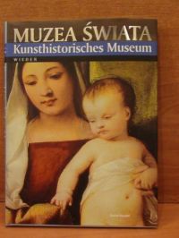 Kunsthistorisches Museum.Wiedeń:Muzea Świata