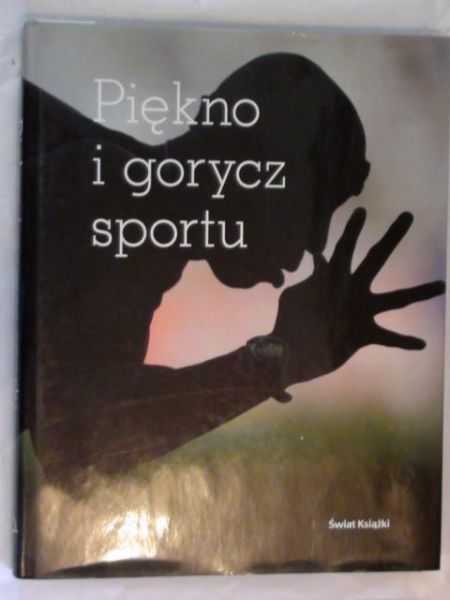 Piękno i gorycz sportu
