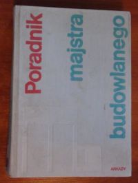 Bosakirski Mikołaj - Poradnik majstra budowlanego