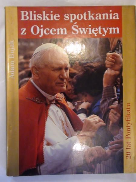 Bliskie spotkania z Ojcem Świętym