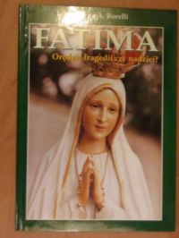 Fatima: Orędzie tragedii czy nadziei?