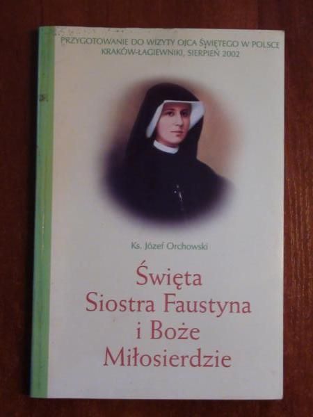 Święta Siostra Faustyna i Boże Miłosierdzie