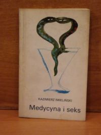 Imieliński Kazimierz - Medycyna i seks. Historia i współczesność